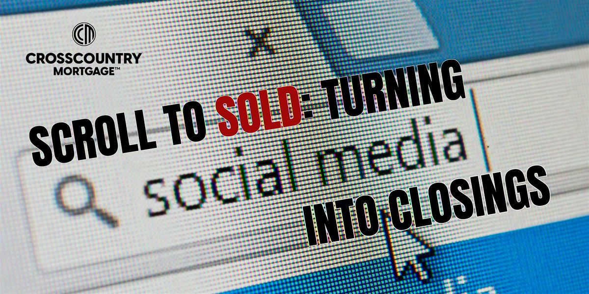 Scroll to Sold: Turning Social Media Into Closings