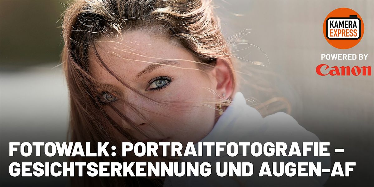 Fotowalk: Gesichtserkennung und Augen-AF in der Portraitfotografie