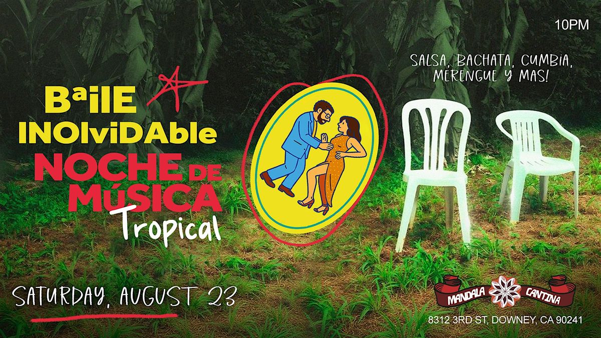 BailE INOlviDable - Noche De Musica Tropical!