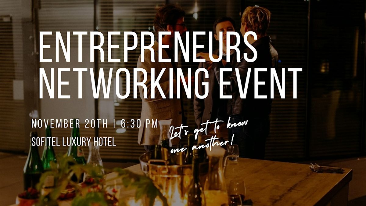 Chicago Entrepreneurs Networking Event @ Sofitel Luxury Hotel