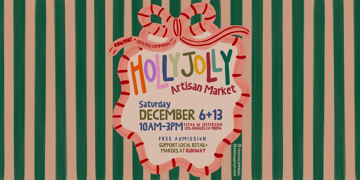 Holly Jolly Artisan Market @ RUNWAY Playa Vista