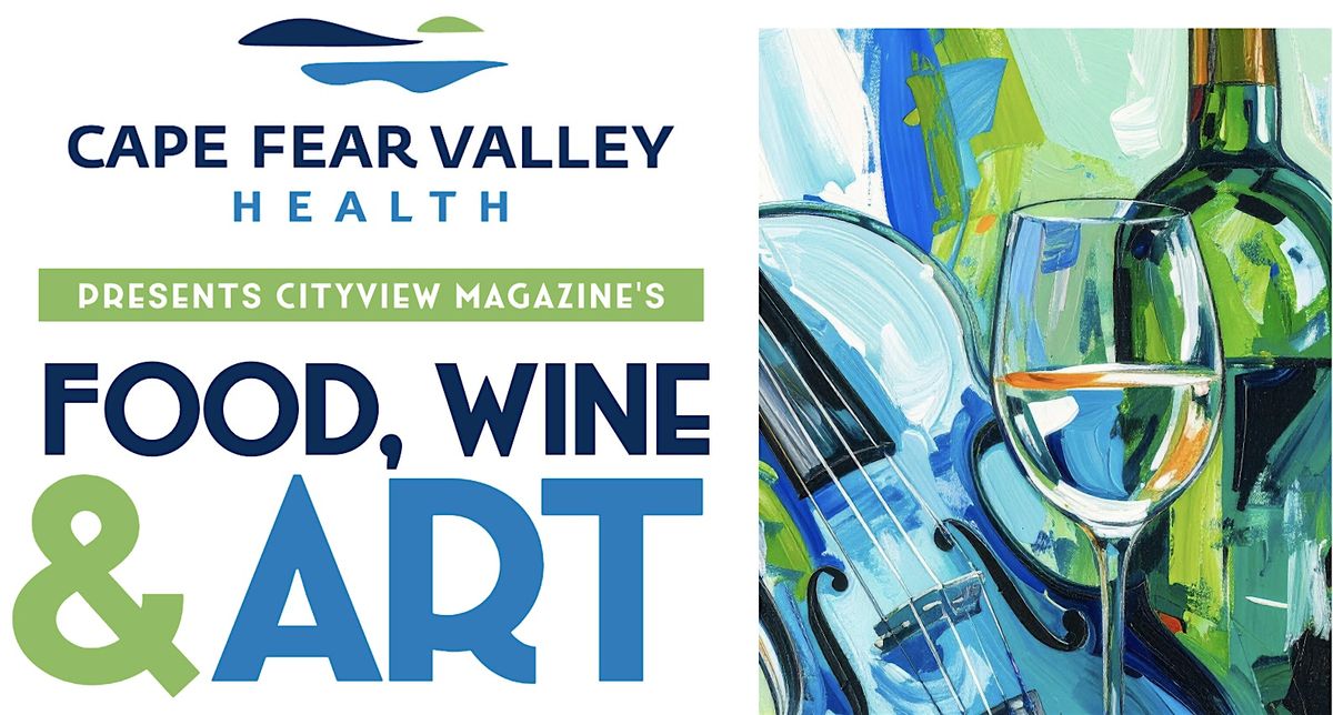 CityView's Food, Wine & ART presented by Cape Fear Valley Health