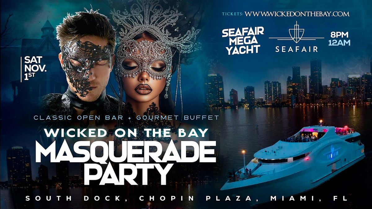 Wicked on the bay. One Masquerade Party. One Mega Yacht Night in Miami