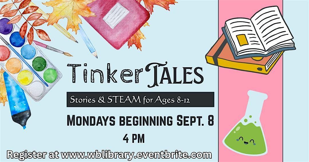 TinkerTales (Ages 8-12)