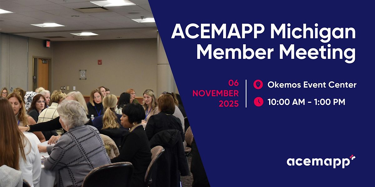 ACEMAPP Member Meeting - Michigan