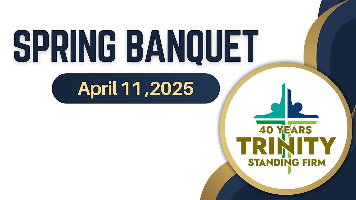 Trinity Springtime Trinity Spring Banquet 2025 at River City Church, Lafayette on 11th ...