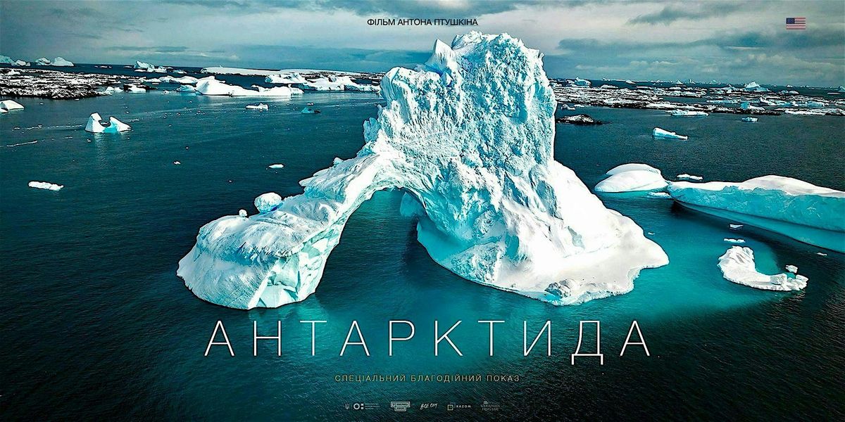 Anton Ptushkin\u2019s "Antarctica" Charity  Screening \/ Los Angeles