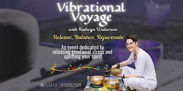 Vibrational Voyage: Sacred Sound Bath Journey with Kathryn Watterson