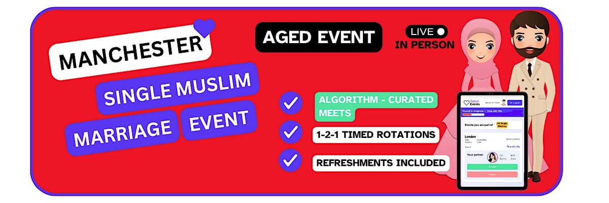 Muslim Marriage Event for Single Muslims in Manchester (Aged Event)