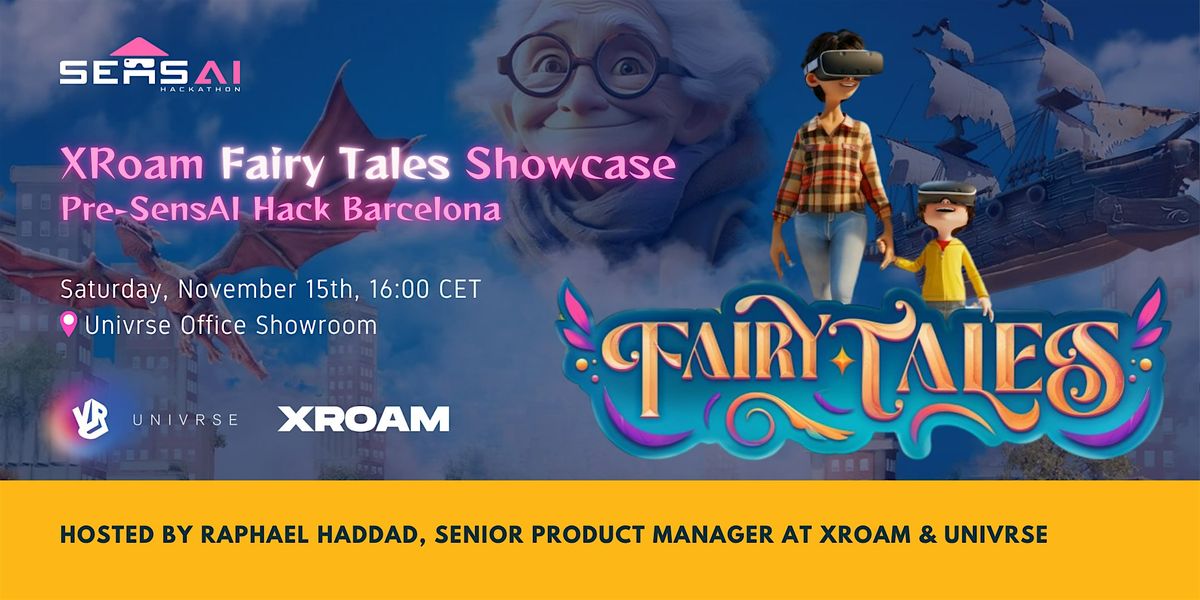 XRoam Fairy Tales Showcase, Pre-SensAI Hack Barcelona