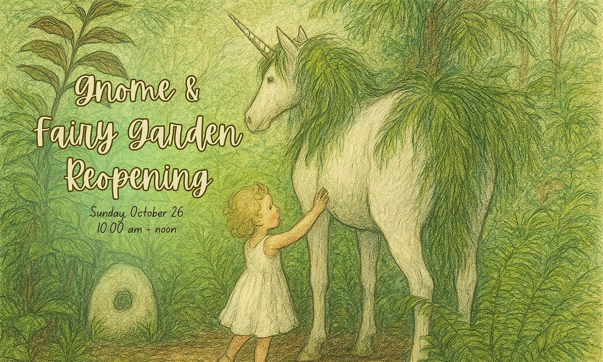 Gnome & Fairy Garden Reopening