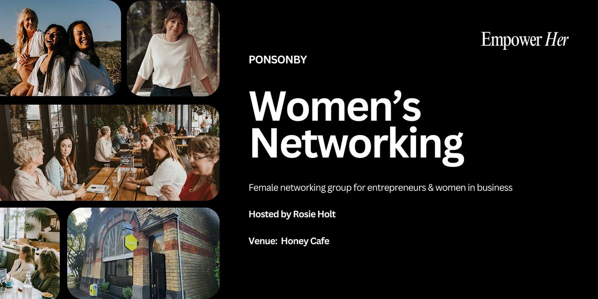 Ponsonby - Empower Her Networking - Serving not Selling