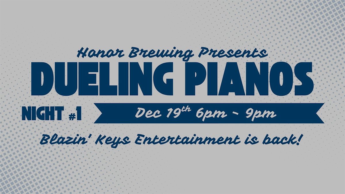 Dueling Pianos!