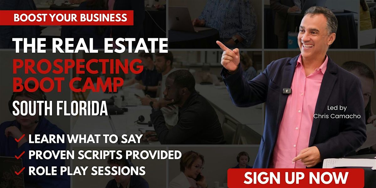 The Real Estate Prospecting Boot Camp \u2013 South Florida (Limited Space)
