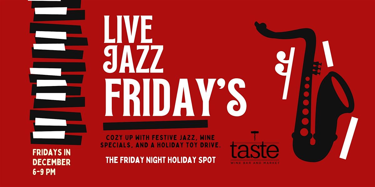 Holiday Live Jazz Friday's: Wine, Live Music & Sangria Specials