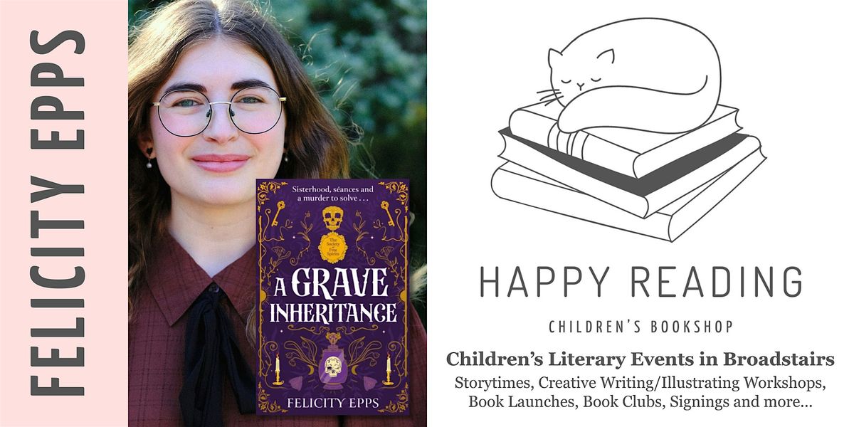 Kids Event: Felicity Epps 'A Grave Inheritance' (Ages 12+)