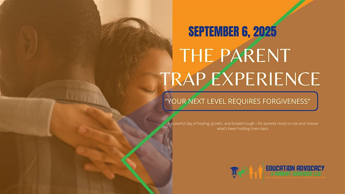 The Parent Trap Experience 2025: Your Next Level Requires Forgiveness