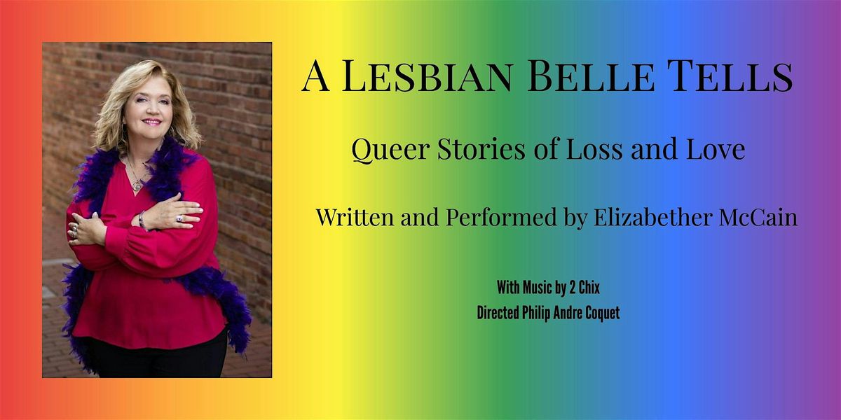 A Lesbian Belle Tells: Queer Stories of Loss & Love
