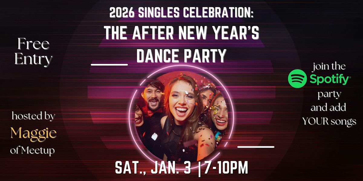 2026 Singles Celebration: The After New Year's Dance Party