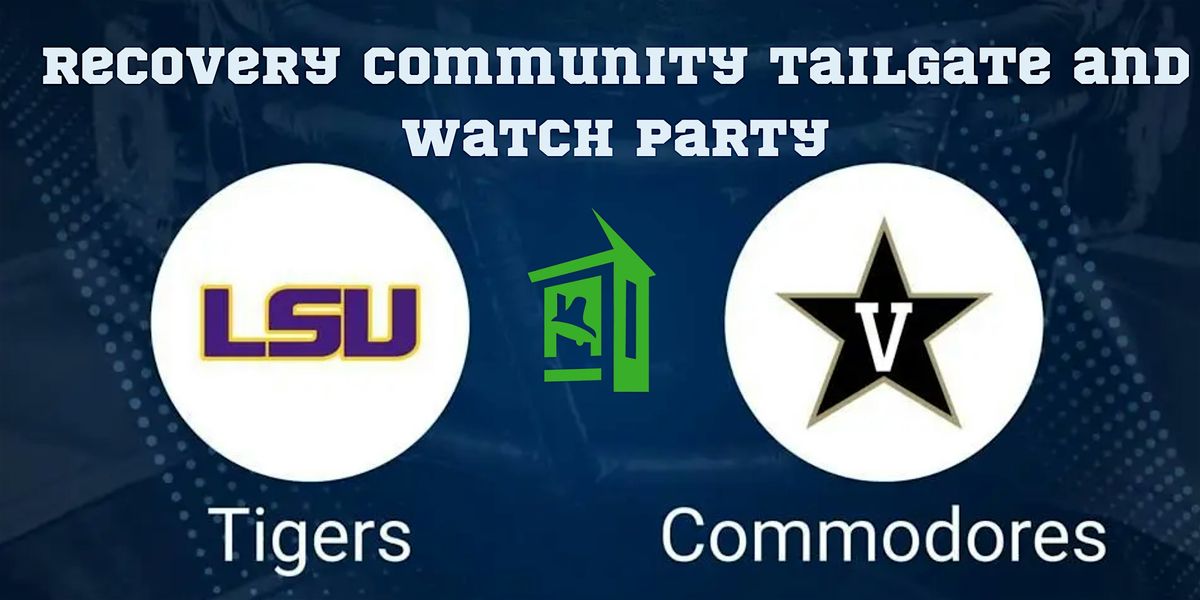 Vanderbilt vs. LSU Sober Tailgate and Watch Party