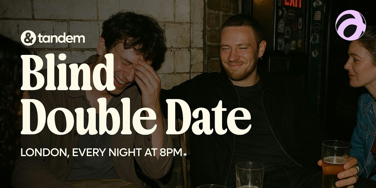 Blind Double Date | London