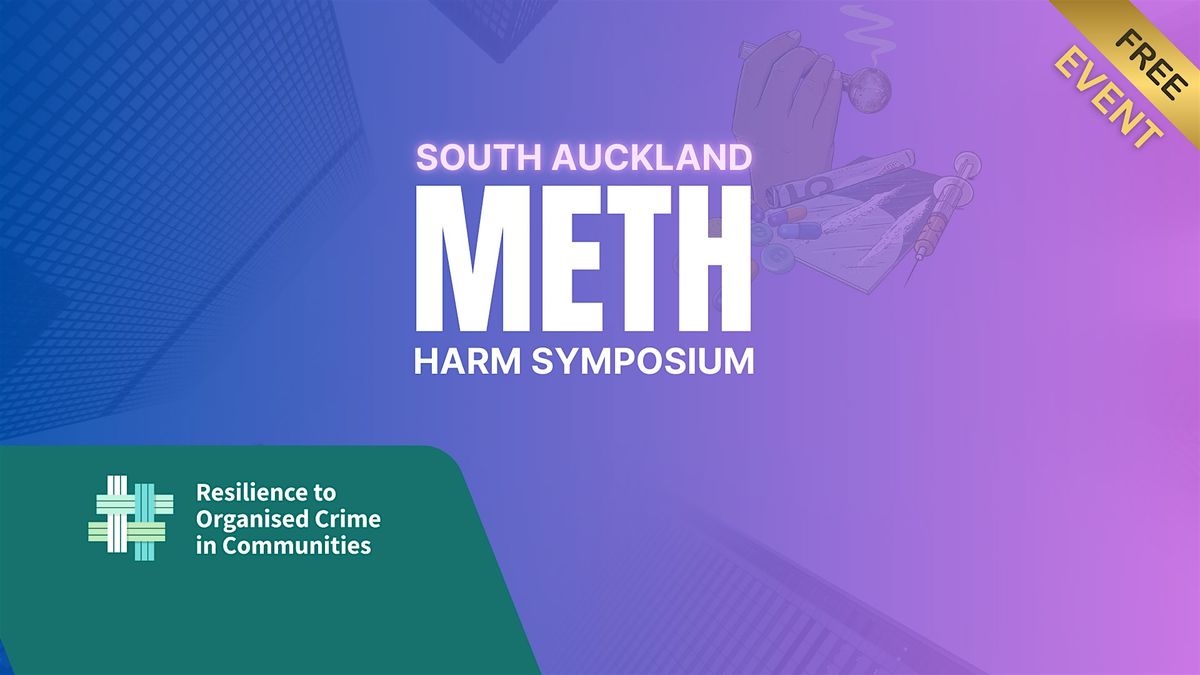 Meth Harm Symposium: Understanding and Responding to Meth Harm