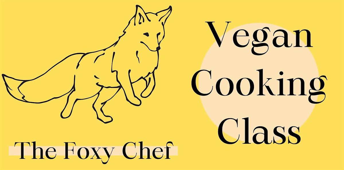 The Foxy Chef partners with ACNC for a Night of Vegan Cooking! (FREE)