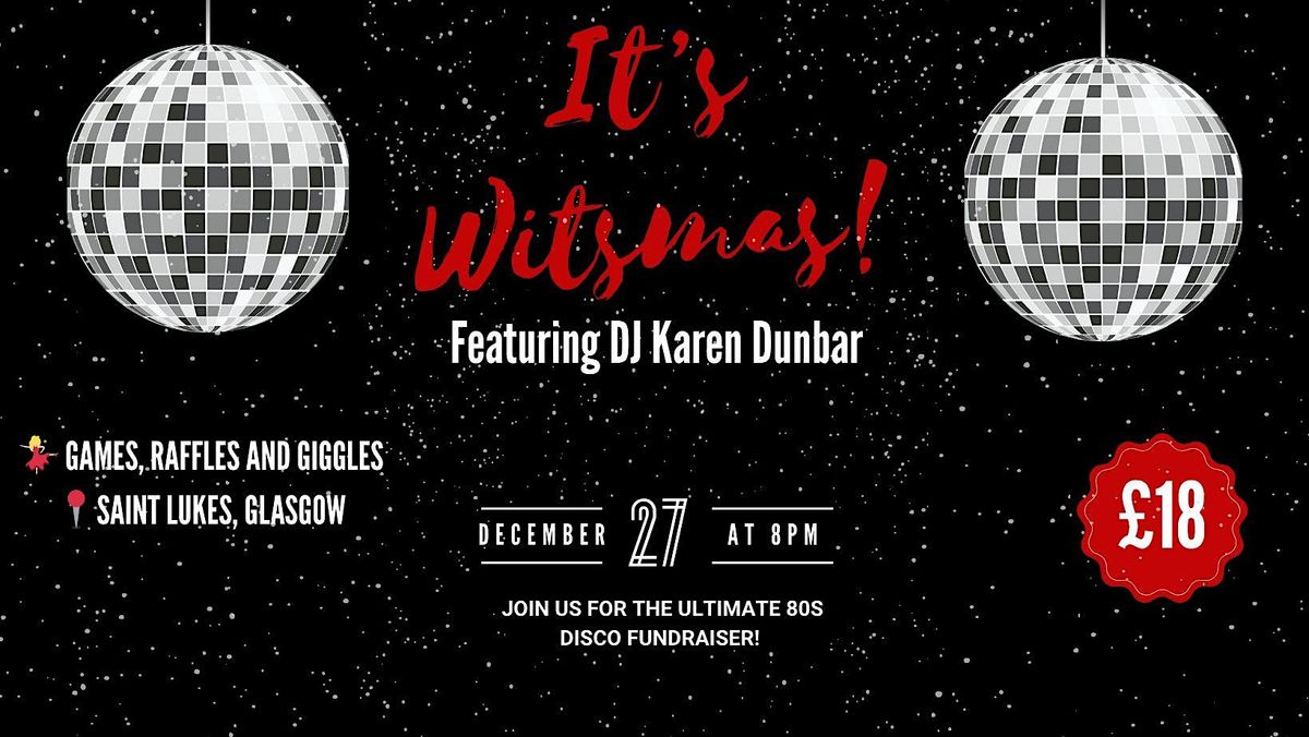 IT'S WITSMAS! WITH WITSHERFACE & DJ KAREN DUNBAR AT ST LUKE'S