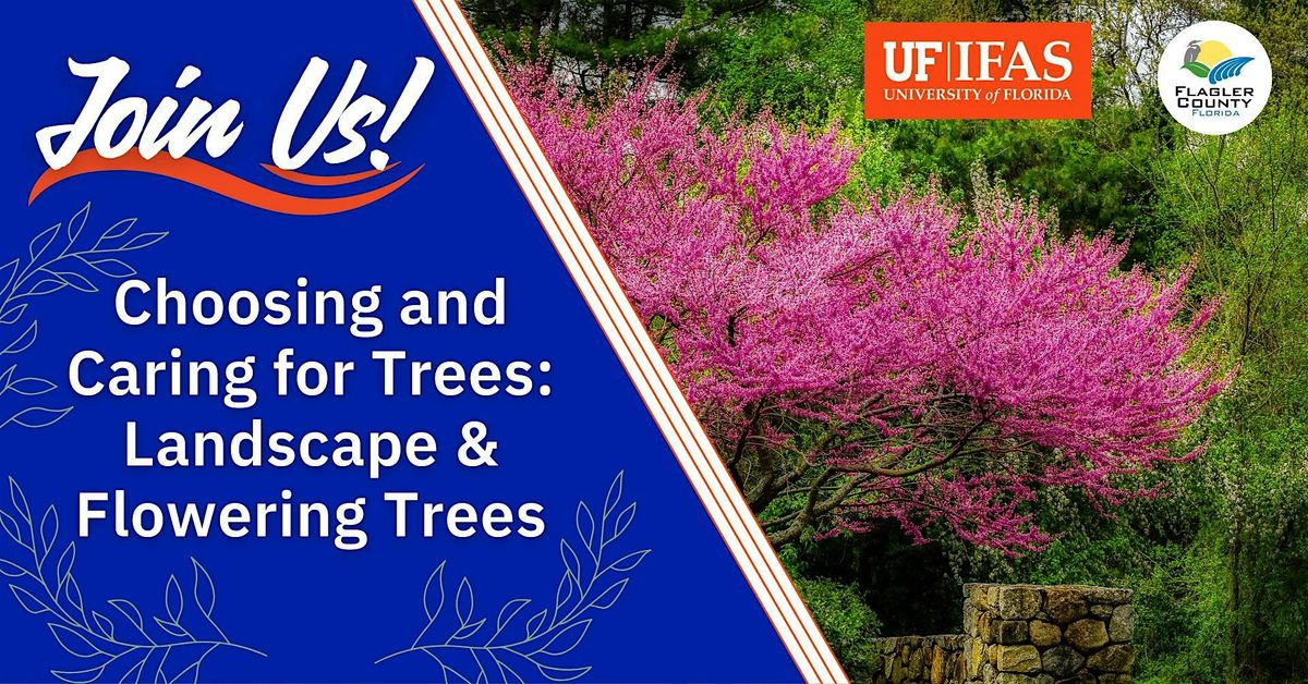Choosing and Caring for Trees: Landscape & Flowering Trees
