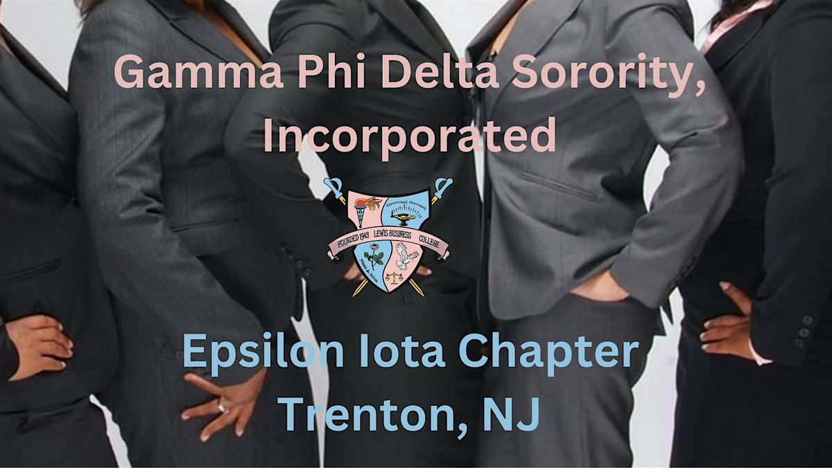 Epsilon Iota Chapter: Gamma Phi Delta Sorority, Inc Informational Meeting