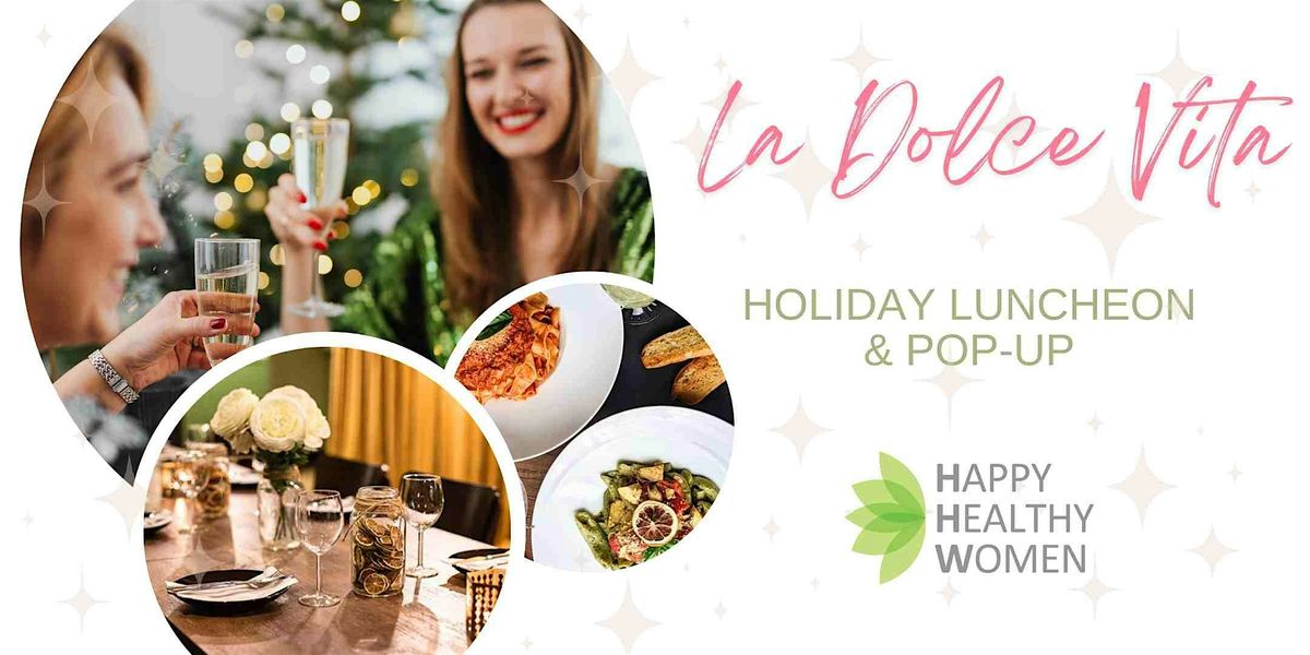 La Dolce Vita: Holiday Luncheon & Pop-Up | Networking for Women in Business