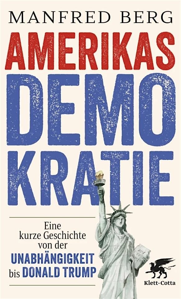 Manfred Berg: Amerikas Demokratie