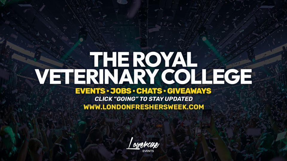 Royal Veterinary College (RVC) Freshers Week 2022 The Royal