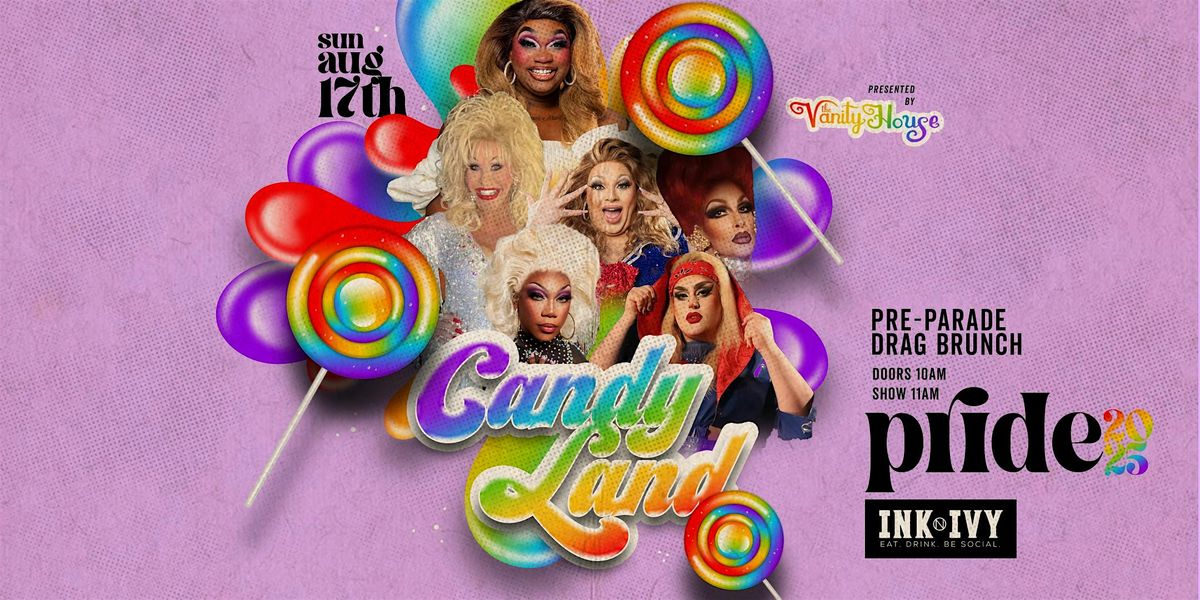 Candy Land PRE - PARADE Drag Brunch by The Vanity House