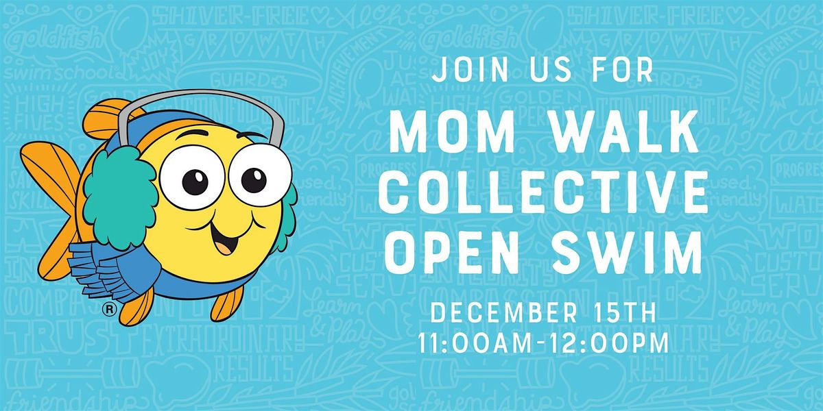 Mom Walk Collective Open Swim with Goldfish Swim School - Kenwood