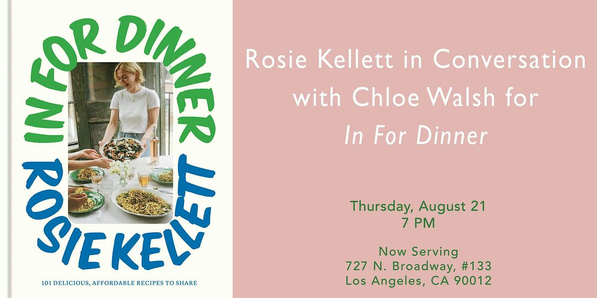 Rosie Kellett in Conversation for In For Dinner
