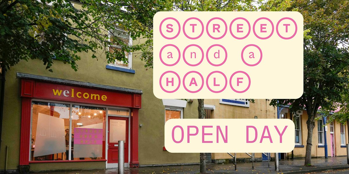 Open Day - Street and a Half