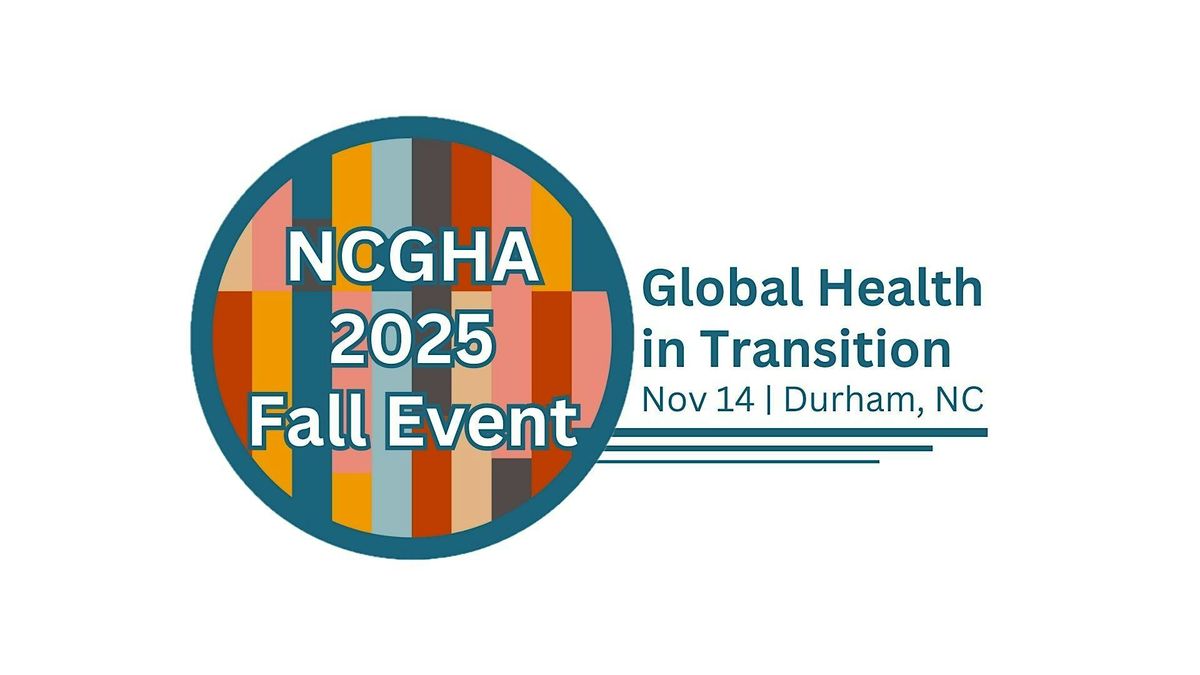 NCGHA Fall Event: Global Health in Transition