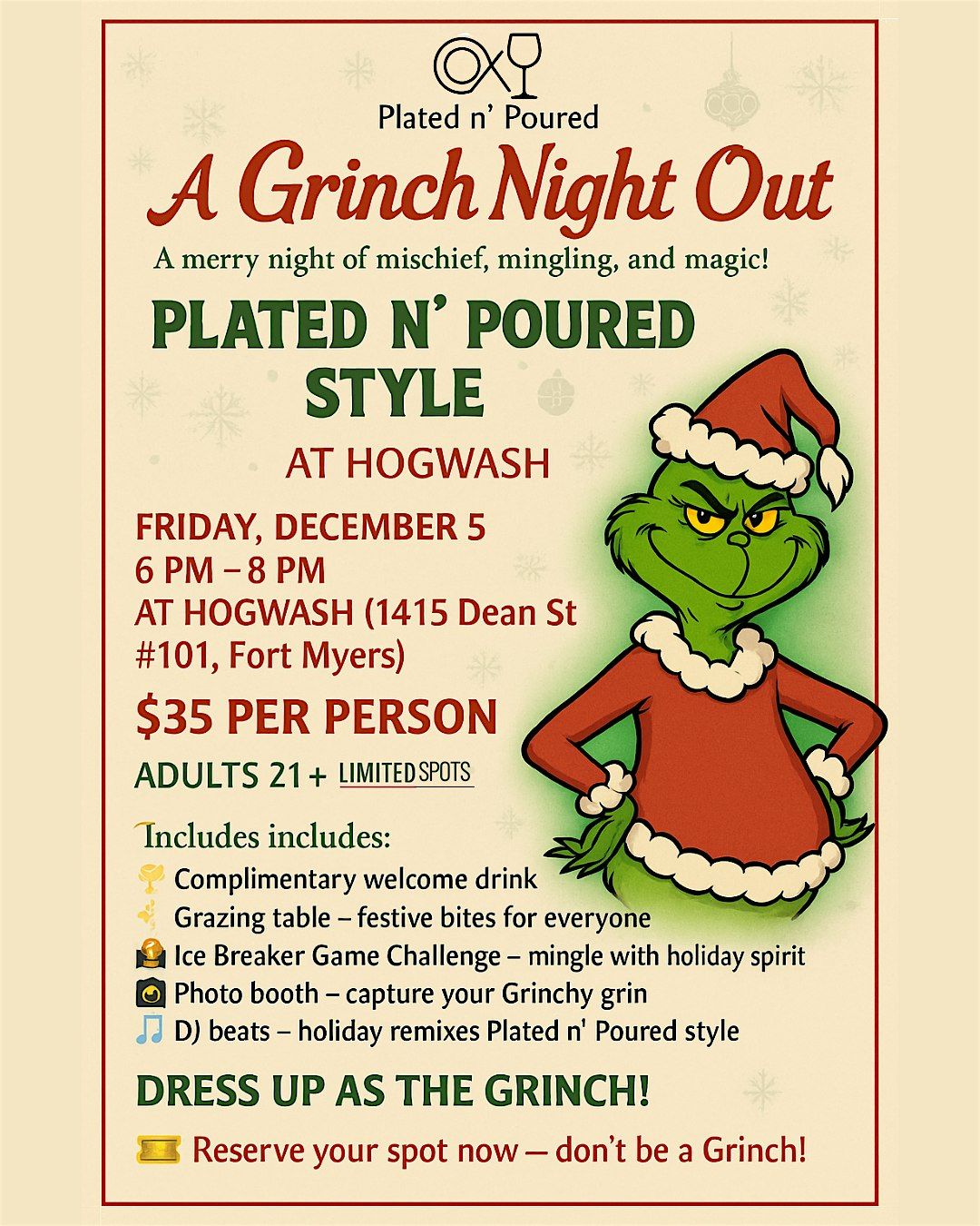 A GRINCH NIGHT  OUT PLATED n\u2019 POURED STYLE