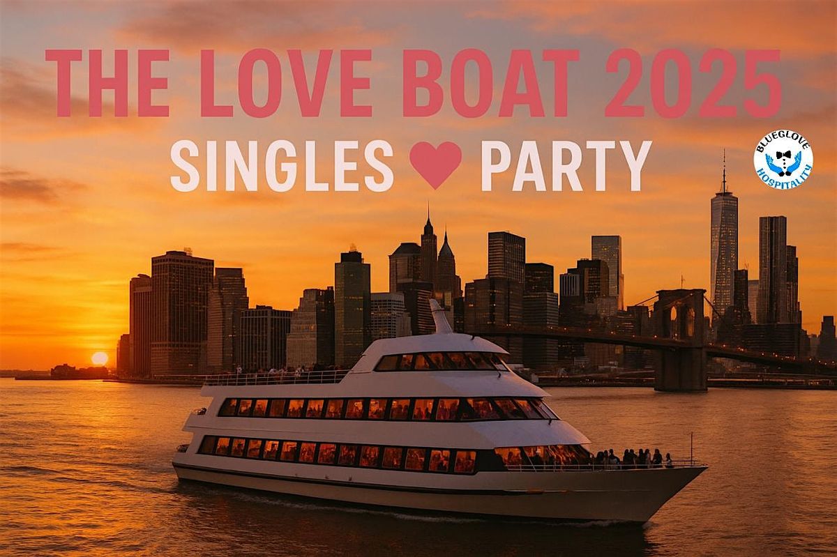 SUNSET LOVE BOAT SINGLES PARTY 2025 | NYC (Open Bar Available!)