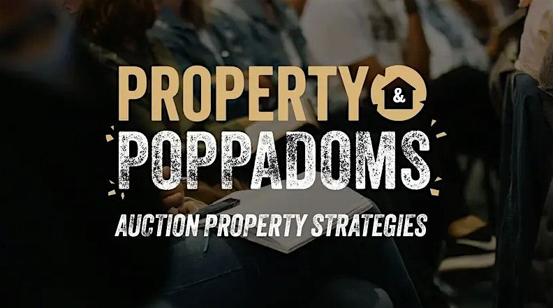 Property & Poppadoms (Property Training Days) - Auction Property Strategies