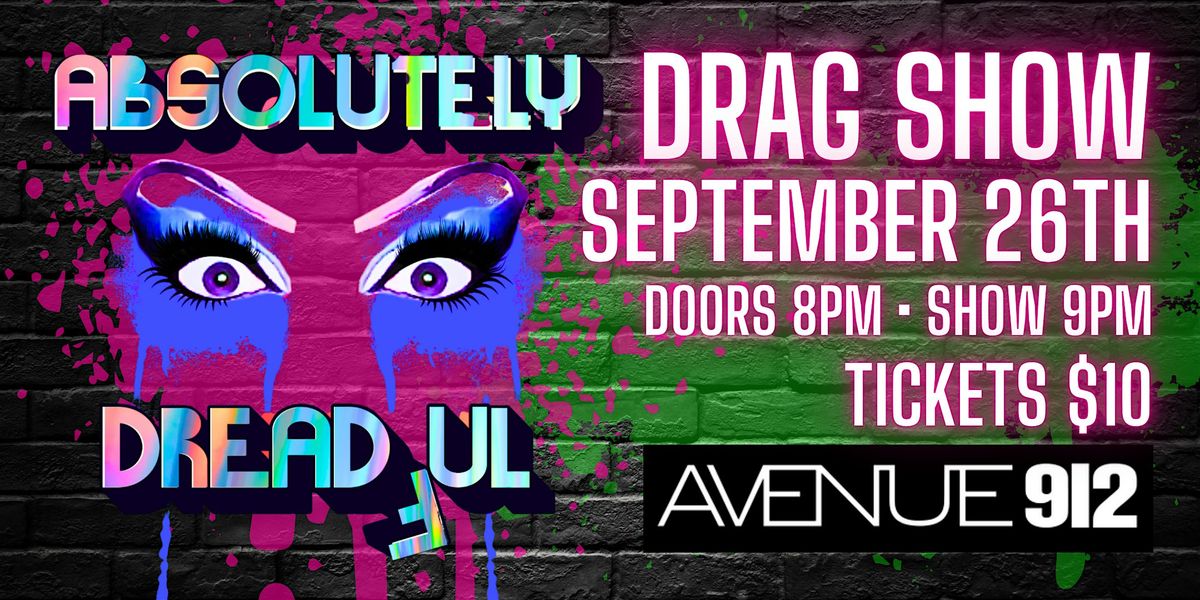 Absolutely Dreadful: A Drag Experience