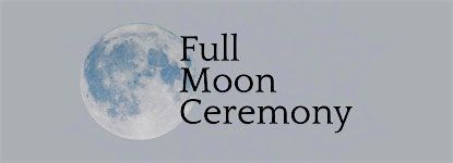 Full Moon Cerimony