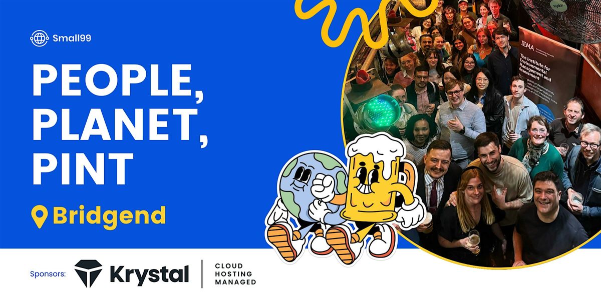 Bridgend - Small99's People, Planet, Pint\u2122: Sustainability Meetup