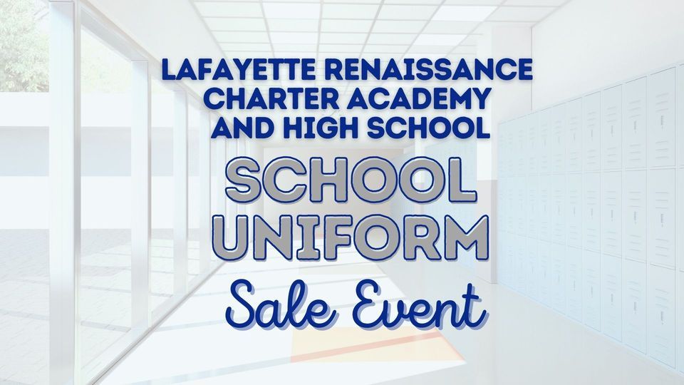 Lafayette Renaissance Charter Academy Uniform Sale School Time
