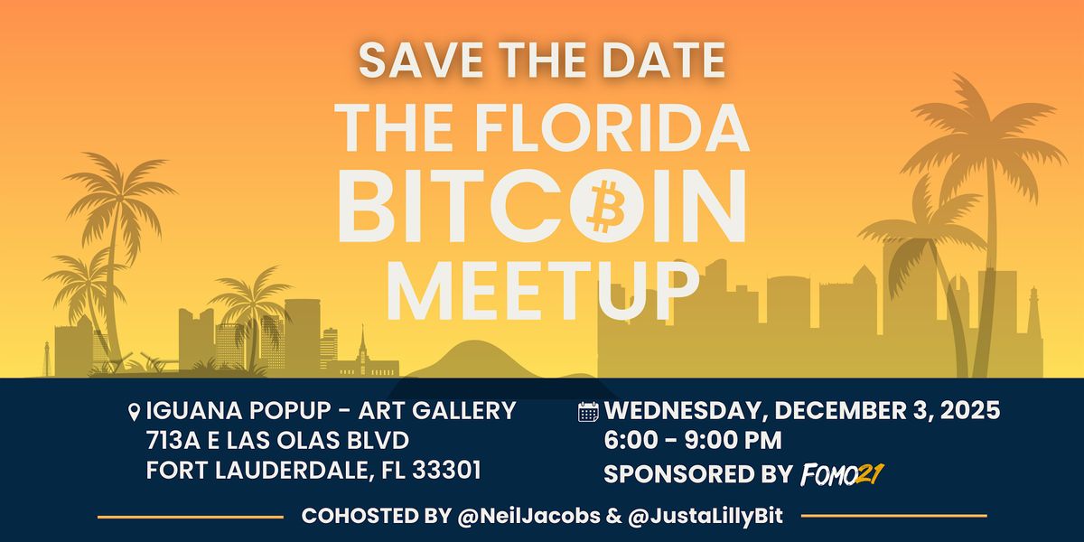The Florida Bitcoin Meetup - Wednesday, December 3, 2025