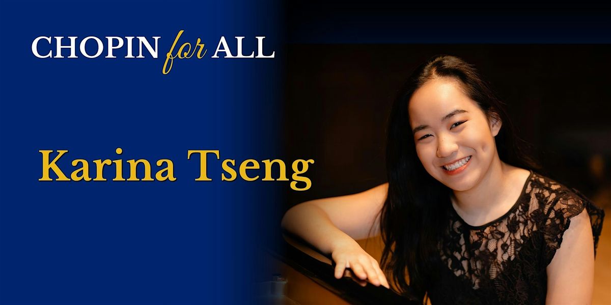 CHOPIN for ALL featuring Karina Tseng - Coral Gables