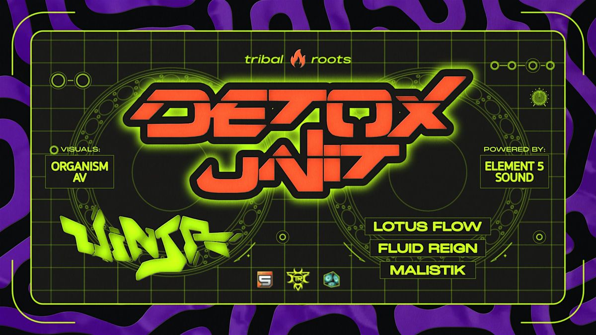 Tribal Roots present DETOX UNIT