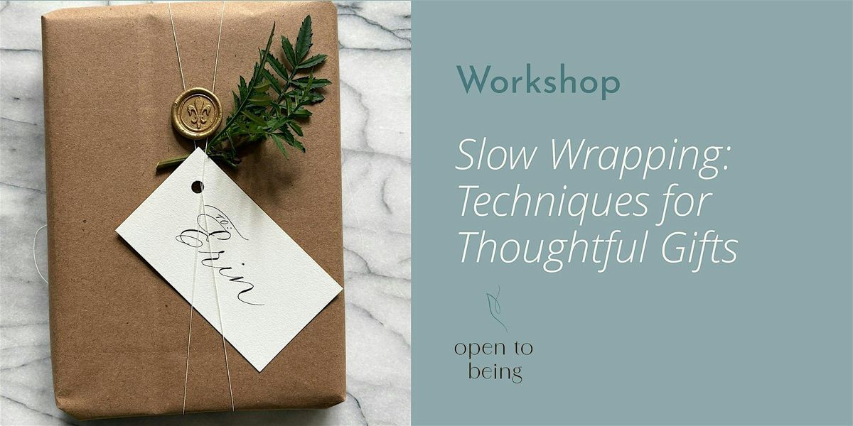 Slow Wrapping: Techniques for Thoughtful Gifts