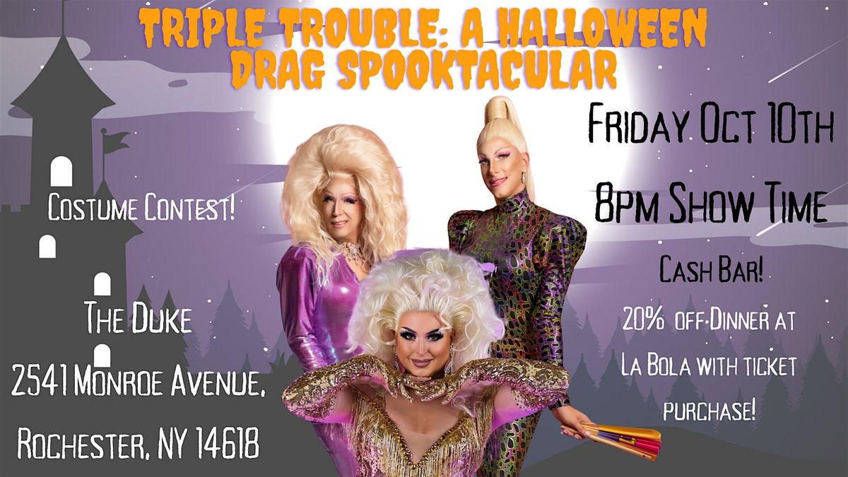 Triple Trouble: A Halloween Drag Spooktacular